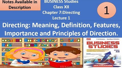 Directing: Meaning, Definition, Features, Importance and Principles of Direction.Chapter 7 Business