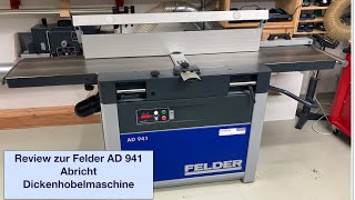 Review zur Felder AD 941 Abricht Dickenhobelmaschine und warum die Hammer ging( Planer Thicknesser )