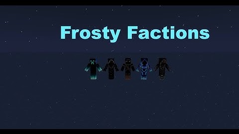 Frosty Factions -EP 1 I am back factions!