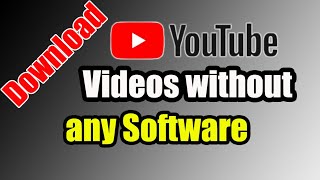 How to Download YouTube video without any software