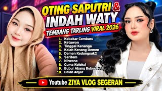 FULL ALBUM TERBARU OTING SAPUTRI DAN INDAH WATY KEBAKAR CEMBURU