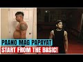 PAANO SIMULAN ANG PAG PAPAYAT ( START FROM THE BASIC )