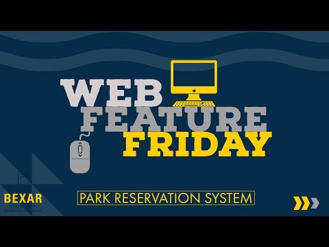 Web Feature Friday feat. Bexar County Park Reservation System