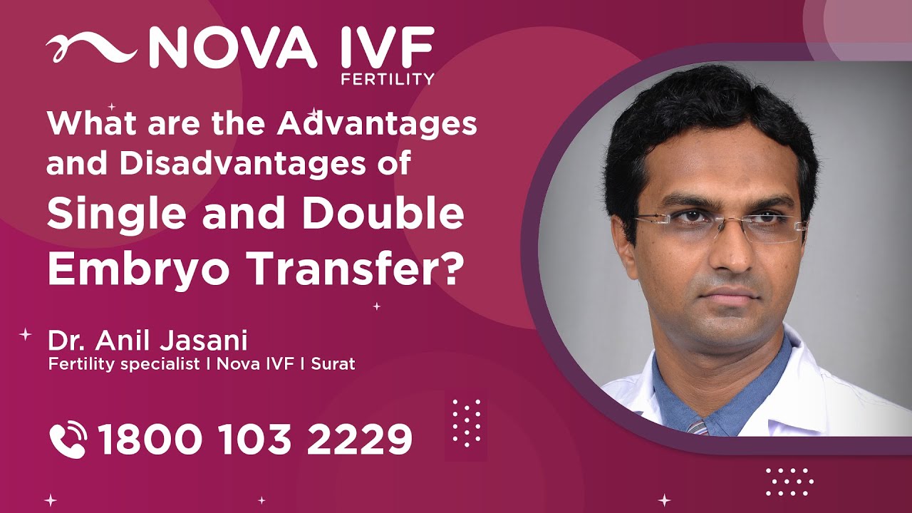 What are the advantages and disadvantages of single and double embryo