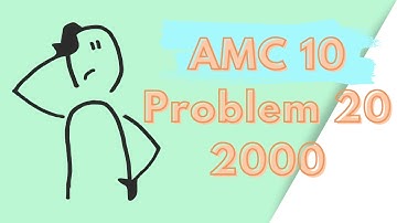 AMC 10 2000: Problem 20 Breakdown