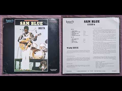 Sam Blue — Sam Blue - Delta / 1974/5 , Lunar #2 Recordings, USA (full album)