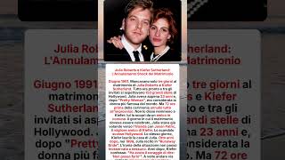 Julia Roberts Kiefer Sutherland Matrimonio Annullato...