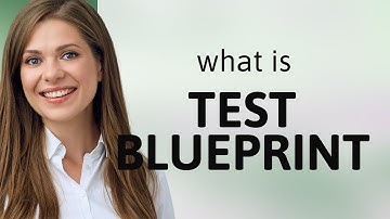 Understanding "Test Blueprint": A Guide for English Language Learners