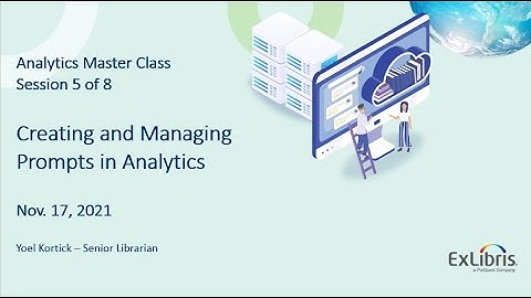 Analytics Master Class 5 of 8 Creating and Managing Prompts (Nov. 17, 2021)