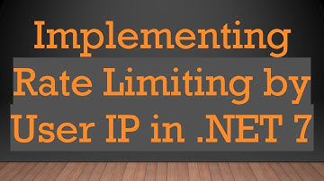 Implementing Rate Limiting by User IP in .NET 7