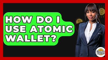 How Do I Use Atomic Wallet? - CryptoBasics360.com