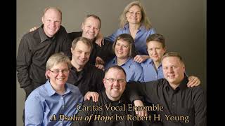 Caritas Vocal Ensemble: A Psalm of Hope by Robert H. Young