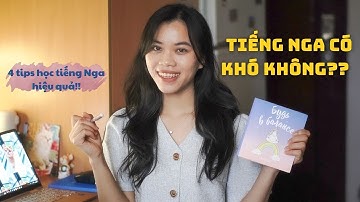 Mình học tiếng Nga như thế nào? 4 tips cải thiện tiếng Nga hiệu quả!!