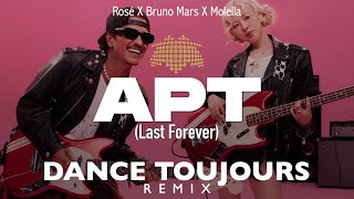 Rosé X Bruno Mars X Molella  - APT Last Forever (Dance Toujours Remix)