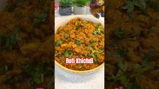 Leftover Roti ki Khichdi | Thandi Roti ki Chatpati Mazedaar Recipe | Mom's Special Recipe ❤️ #shorts