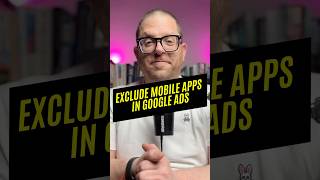 Mobile App Exclusions in Google Ads