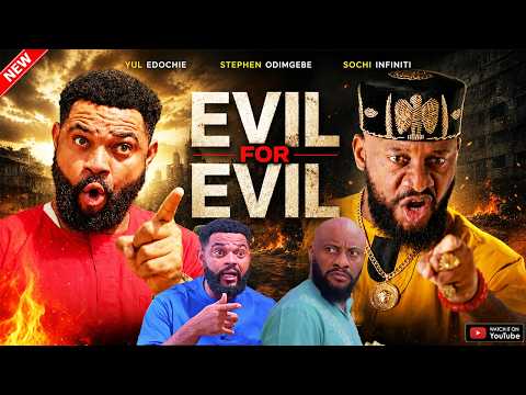 EVIL FOR EVIL [NEW MOVIE] - YUL EDOCHIE, STEPHEN ODIMGBE, SOCHI INIFINIT - LATEST NIGERIAN MOVIE