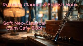 Relaxing Clarinet & English Horn Music 🎼 Soft Neo-Classical BGM | Calm Emotional Background Music screenshot 4