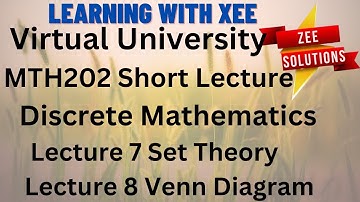 MTH202 Discrete Mathematics Short lectures of Lecture 7 & 8 Virtual University of Pakistan
