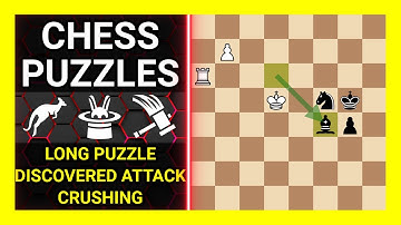 Chess Puzzles to Practice. Themes: Long puzzle, Discovered attack, Crushing. Learn Chess