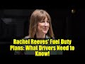 Rachel Reeves' Fuel Duty Plans: What Drivers Need to Know!