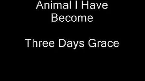 Three Days Grace-Animal I Have Become Lyrics