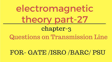 Lec.- 27 questions on transmission line EMT for gate ese psu in hindi
