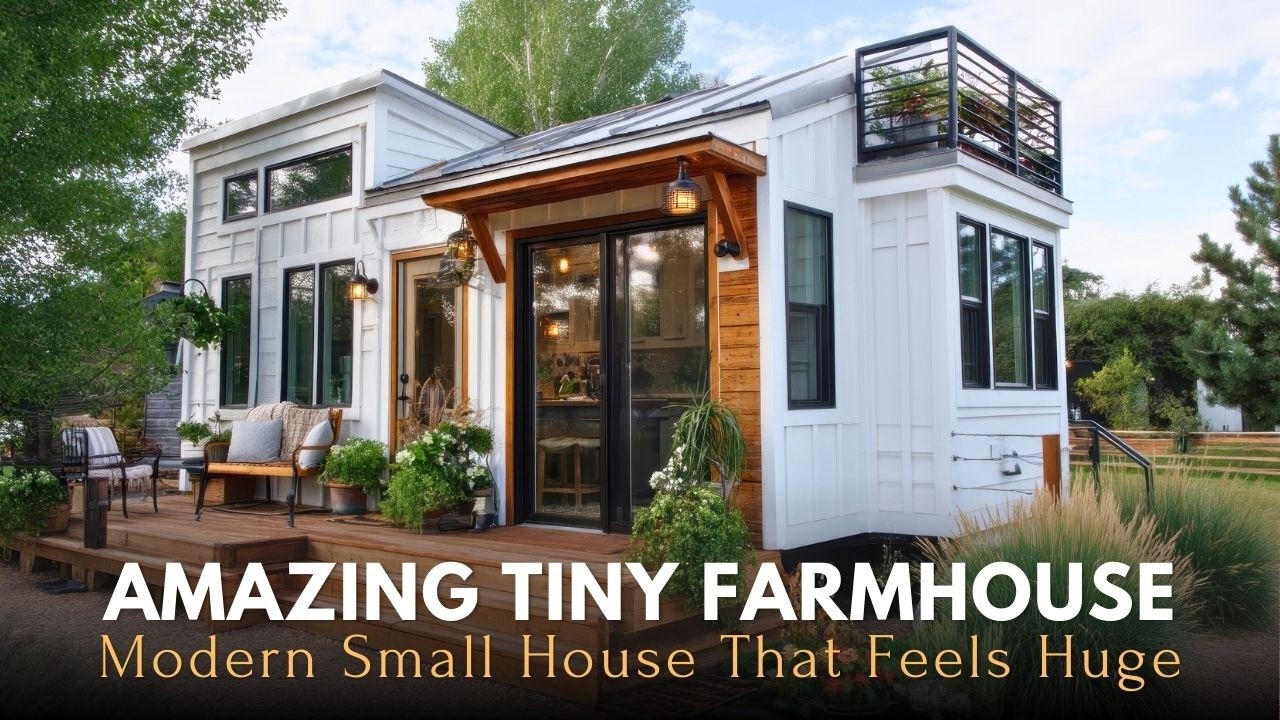 Amazing Luxury Tiny Farmhouse: Modern Small House Tour That Proves Tiny ...