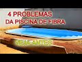 Piscina de Fibra e seus Problemas | Conheça o outro lado da história