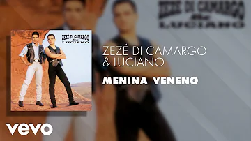 Zezé Di Camargo & Luciano - Menina Veneno (Áudio Oficial)