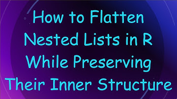 How to Flatten Nested Lists in R While Preserving Their Inner Structure