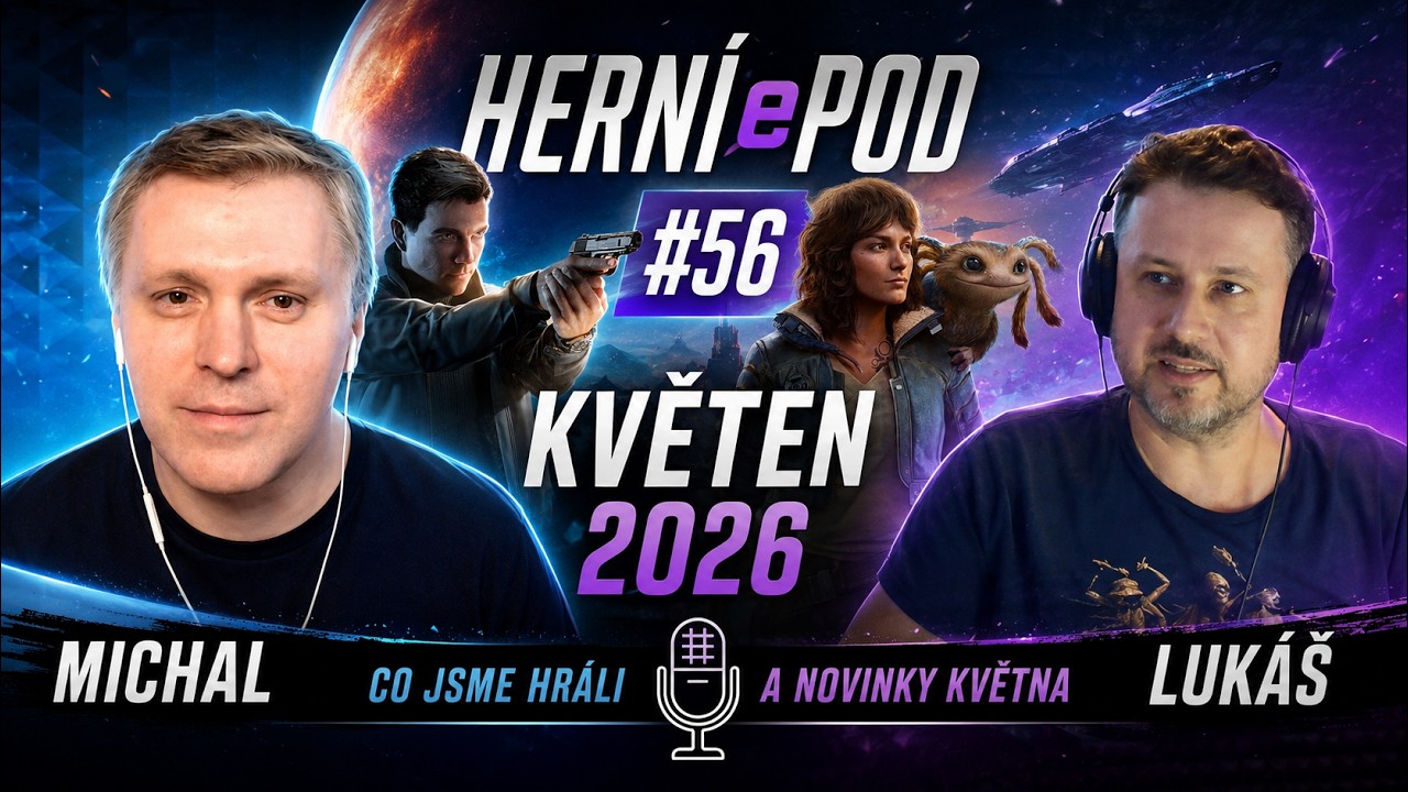 Herní ePOD #56: Co jsme hráli v květnu?