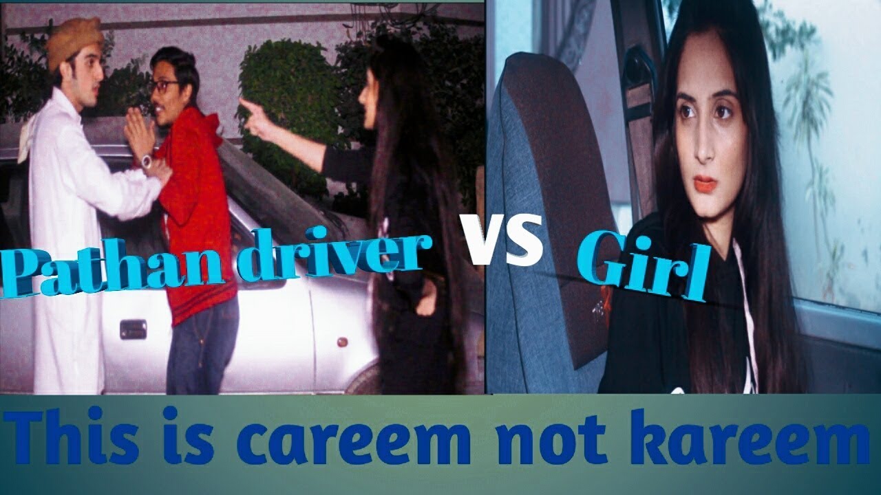 Pathan Driver St Pathan driver VS Girl | This is careem not kareem | 2019 - YouTube