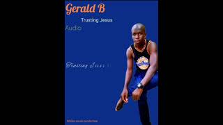 Trusting Jesus By Gerald B