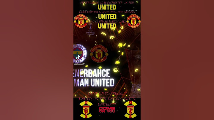 FENERBAHÇE VS MANCHESTER UNITED - UEFA EUROPA LEAGUE 2024/2025 SEASON