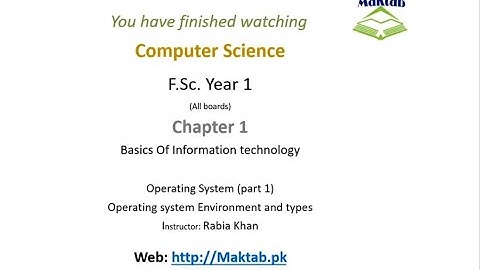 FSc Computer Science Book 1, CH 1, LEC 23 : Operating System (Part-1)  Environment & Types