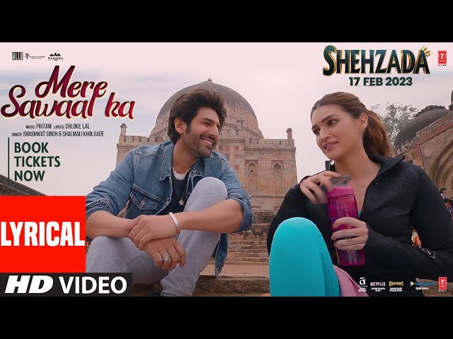 Mere Sawaal Ka (Lyrical) Shehzada | Kartik, Kriti | Shashwat, Shalmali | Pritam, Shloke | Bhushan K class=