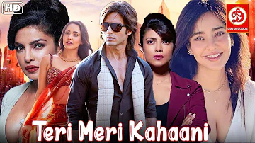 Teri Meri Kahaani - Superhit Hindi Full Romantic Movie- Shahid Kapoor- Priyanka Chopra | Neha Sharma