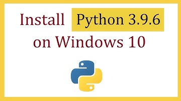 How to install Python 3.9.6 on Windows 10