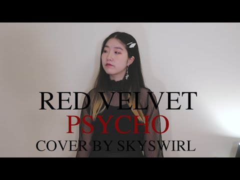 Red Velvet (레드벨벳) - PSYCHO Vocal Cover