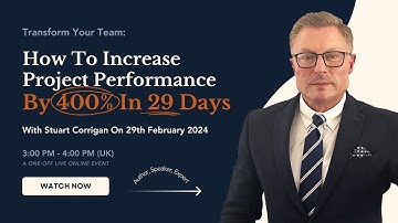 How To Increase Project Performance By 400% in 29 Days |  Stuart Corrigan
