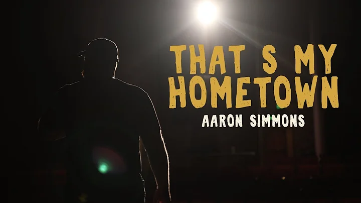 Aaron Simmons - That's My Hometown (Official Video)