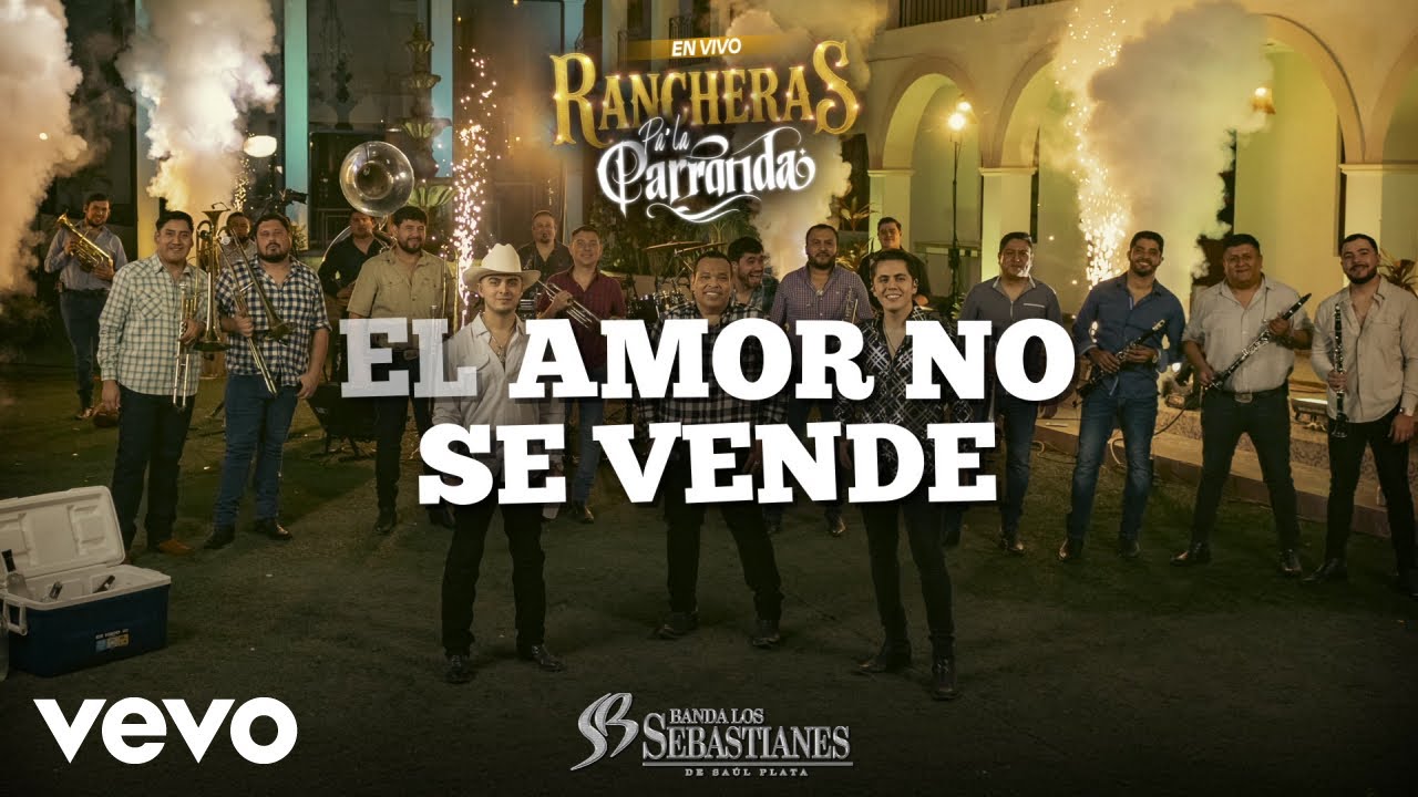 Banda Los Sebastianes De Saúl Plata - El Amor No Se Vende (En Vivo / LETRA)