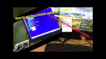 How to get dev console working & skip the start videos. (FS19, 22 Howto)