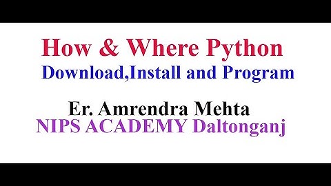 How to Python Program| Where to Python Program | Python Spcl  l #ErAmrendraMehta | Computer Science