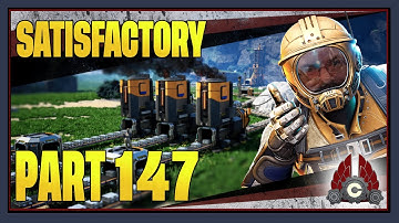 CohhCarnage Plays Satisfactory 1.0 !!First Big Playthrough!! - Part 147