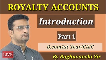 Royalty Accounting -B.com 1st Year /Introduction /M.com,CA,CMA,CS By Raghuvanshi Sir