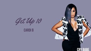 Cardi B - Get up 10 | LYRICS