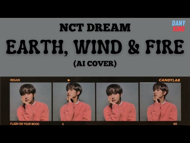 NCT DREAM - Earth, Wind u0026 Fire (AI COVER) (Original: BOYNEXTDOOR) class=