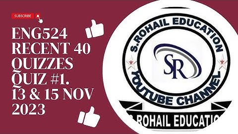 Eng524 || Recent 40 Quizzes || Quiz #1 Solved Quizzes || Midterm quizzes file by @S.Rohail Education